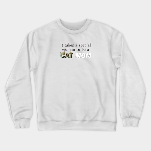 It takes a special woman to be a cat mom - tabby cat oil painting word art Crewneck Sweatshirt by DawnDesignsWordArt